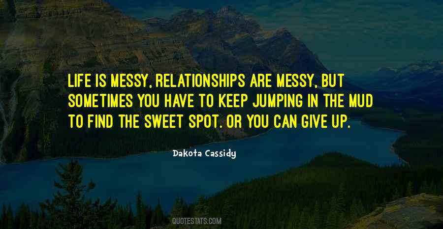 Life Is Messy Quotes #1709365