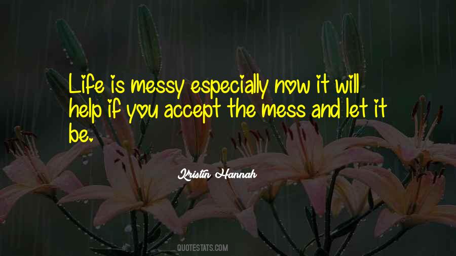 Life Is Messy Quotes #993579