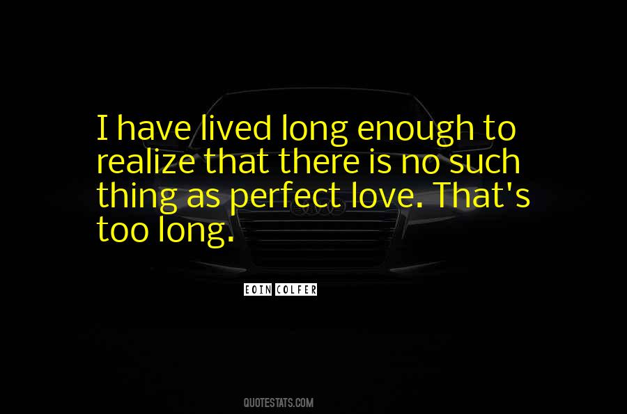 Quotes About No Such Thing As Love #1588937