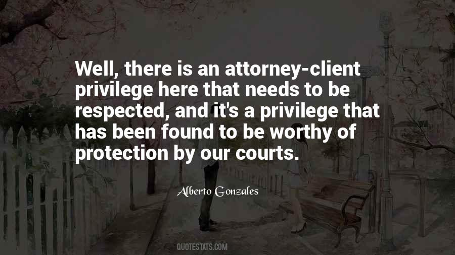 Quotes About Attorney Client Privilege #485901