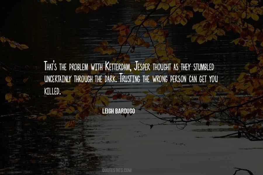 Quotes About Trusting The Wrong Person #860947