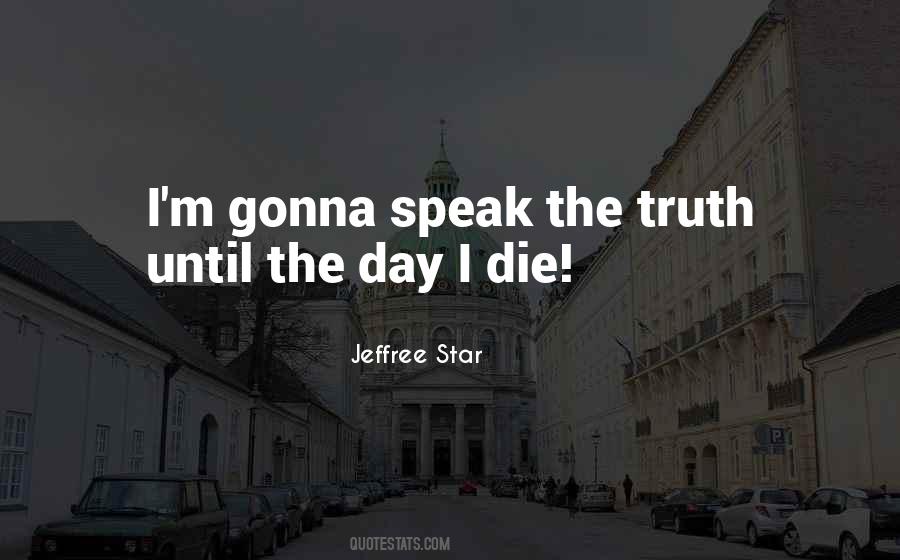 Quotes About Speak The Truth #1521146