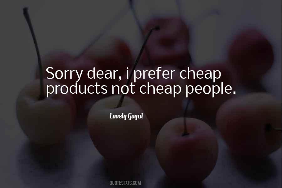 Quotes About Cheap Products #1624994