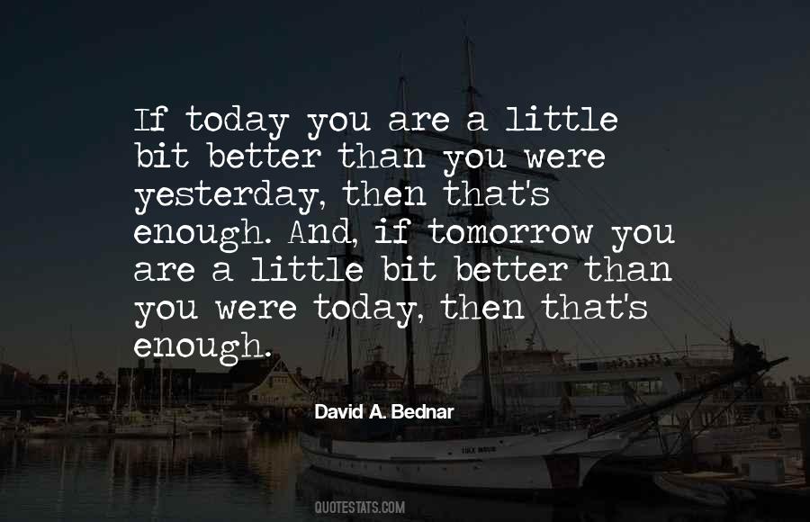 A Little Bit Better Quotes #422023