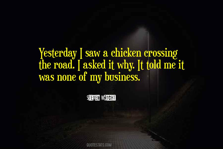 Quotes About Chicken Crossing The Road #1469677