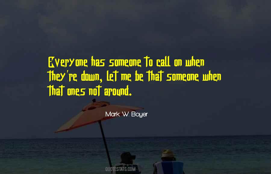 Quotes About That Someone #1399551