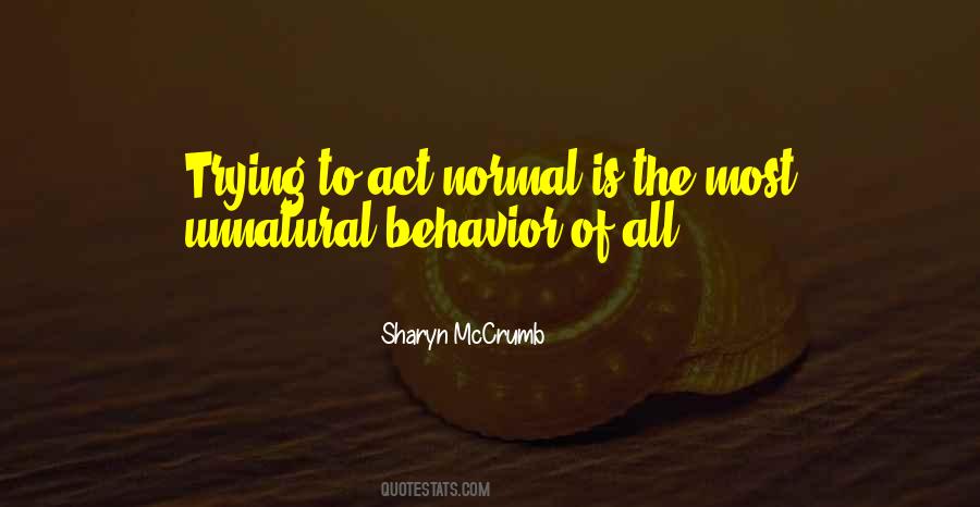Quotes About Normal Behavior #886815
