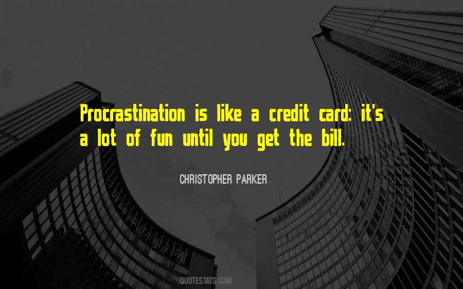 Procrastination Is Quotes #1732922