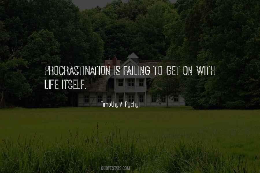 Procrastination Is Quotes #1820313