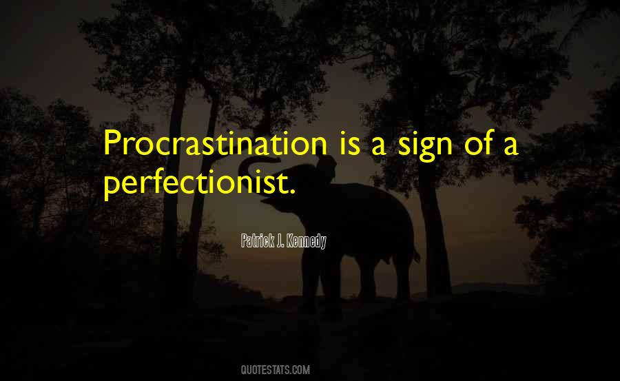 Procrastination Is Quotes #413902