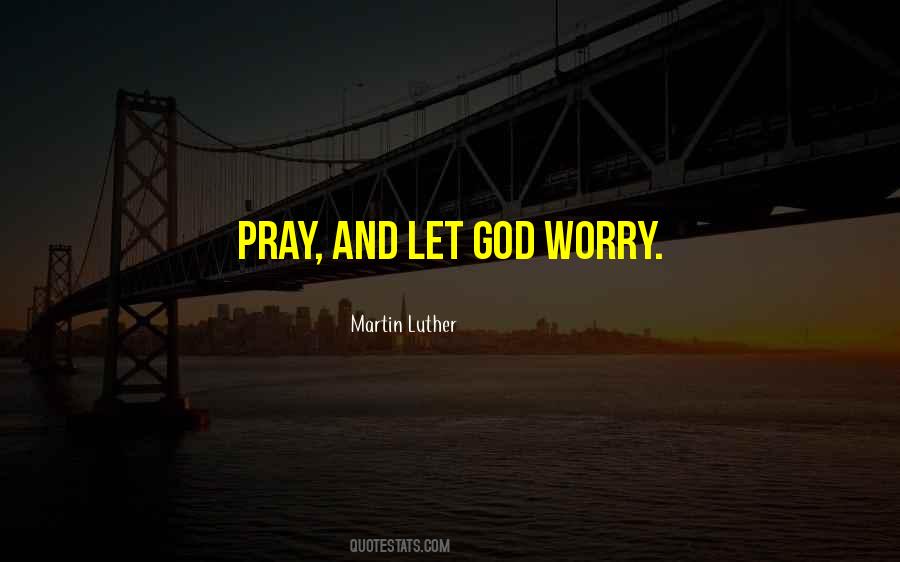 Worry Less Pray Quotes #1600924