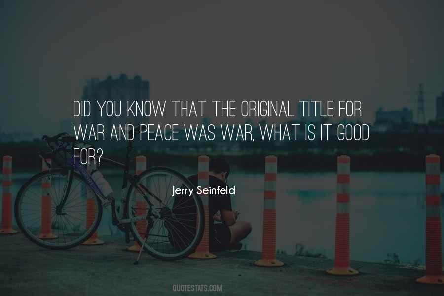 War What Is It Good For Quotes #1665409