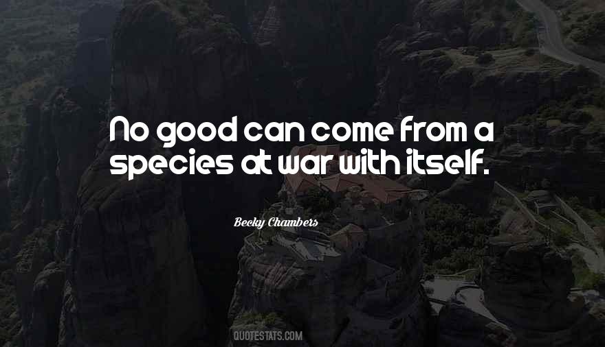 War What Is It Good For Quotes #72653