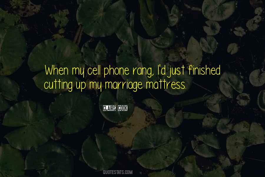 Quotes About My Cell Phone #1040988