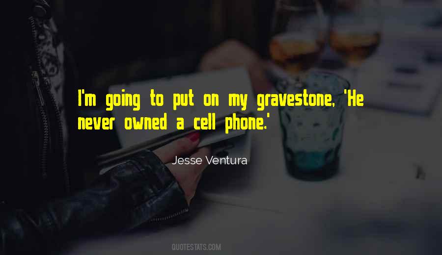 Quotes About My Cell Phone #212268