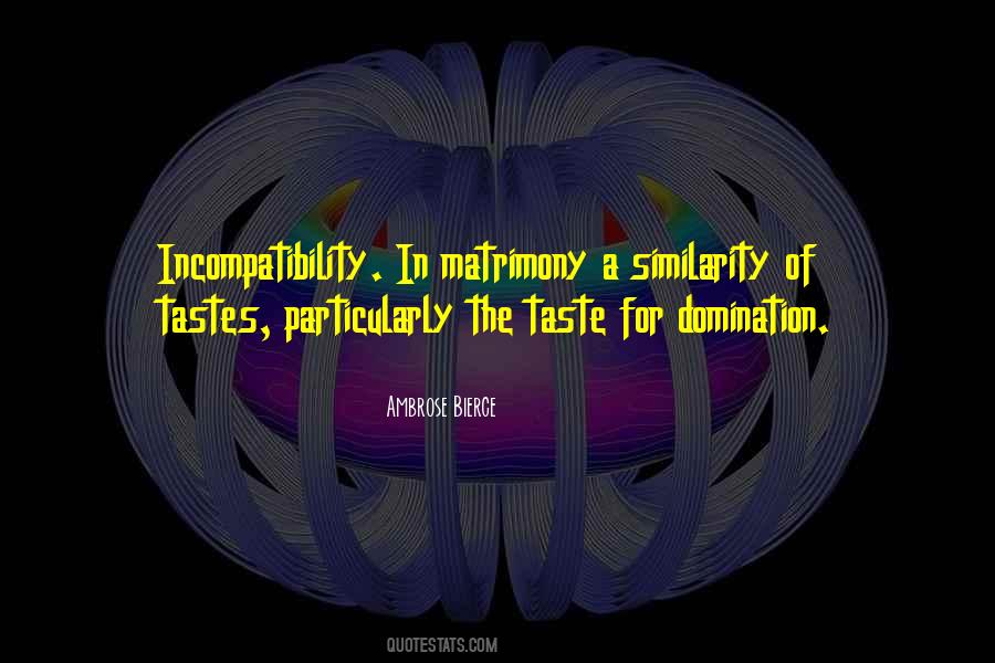 Quotes About Incompatibility #1413505