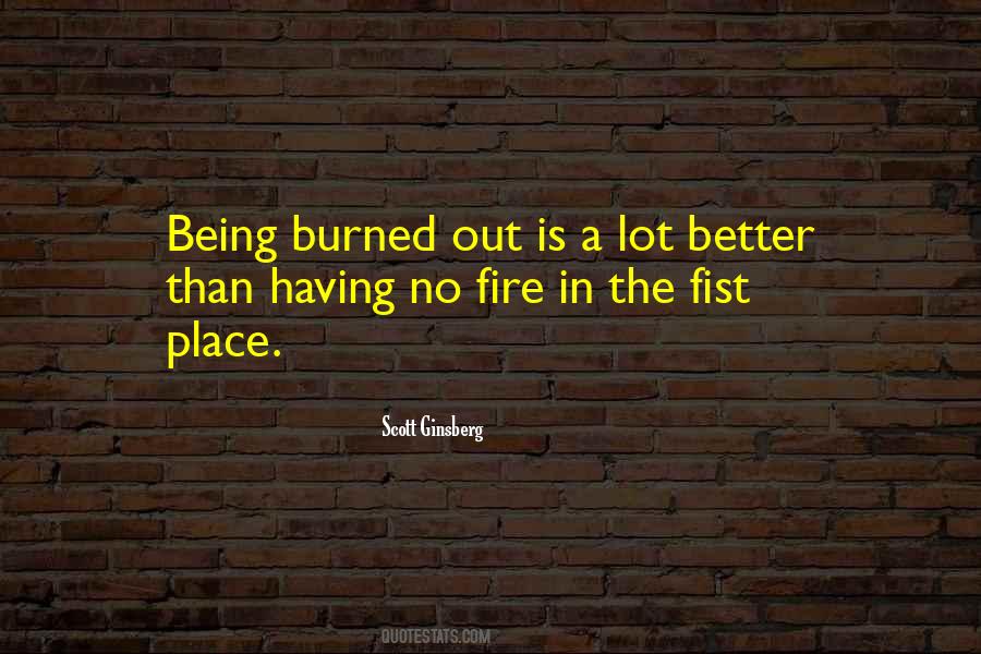 Quotes About Burned Out #1419434
