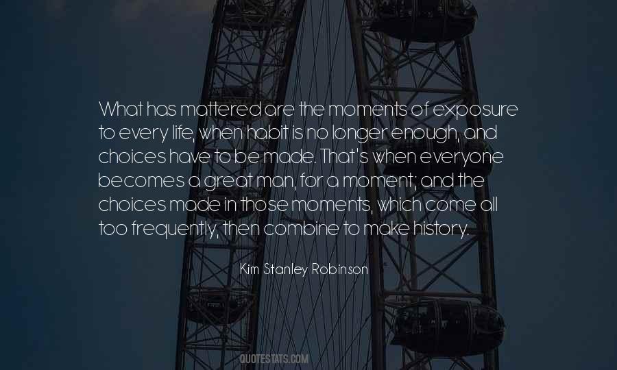 Great Moments Of Life Quotes #1864521