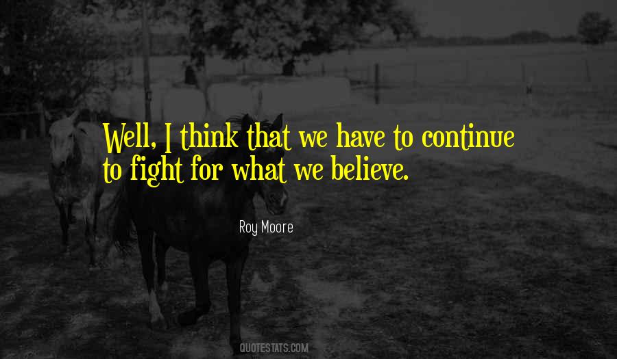 Quotes About Fight For What You Believe In #354088