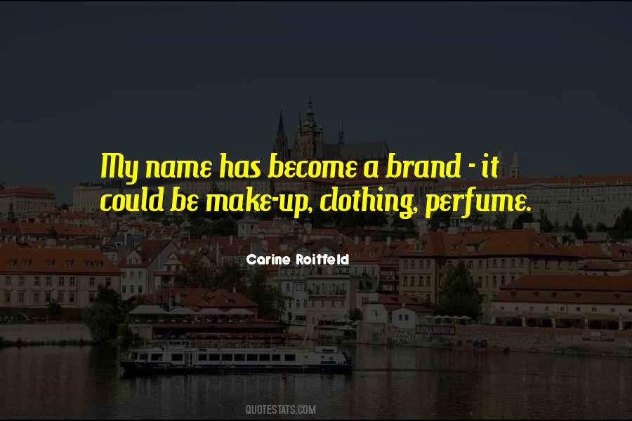 Quotes About Brand Name Clothing #1018616