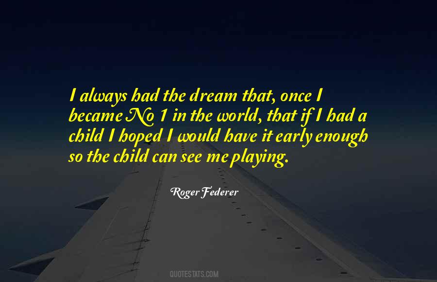 Quotes About A Child's Dream #147660