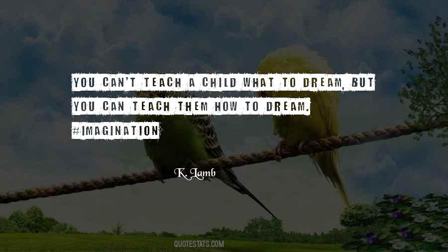 Quotes About A Child's Dream #288527