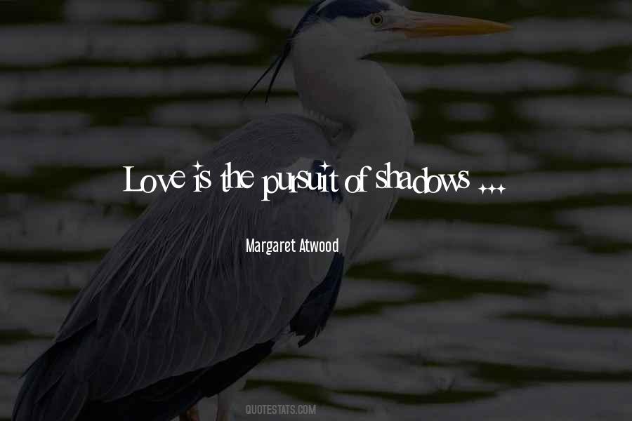 Quotes About Shadows Of Love #1475598