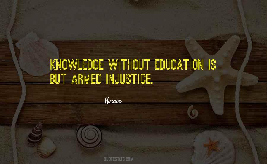 Quotes About Without Education #258137