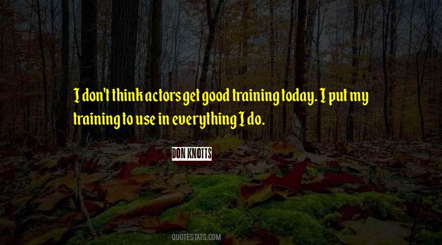 Quotes About Good Training #310069