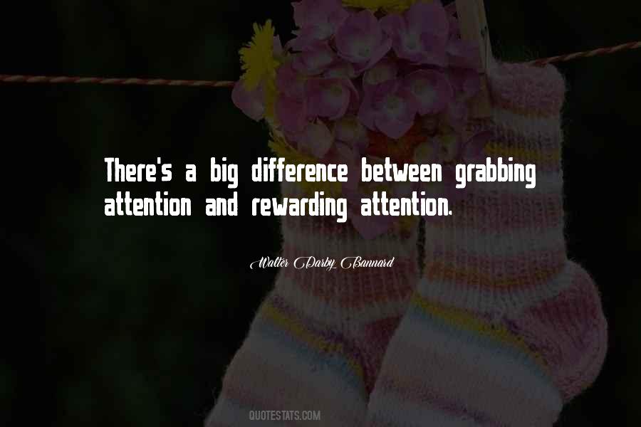 Quotes About Grabbing Attention #1289387
