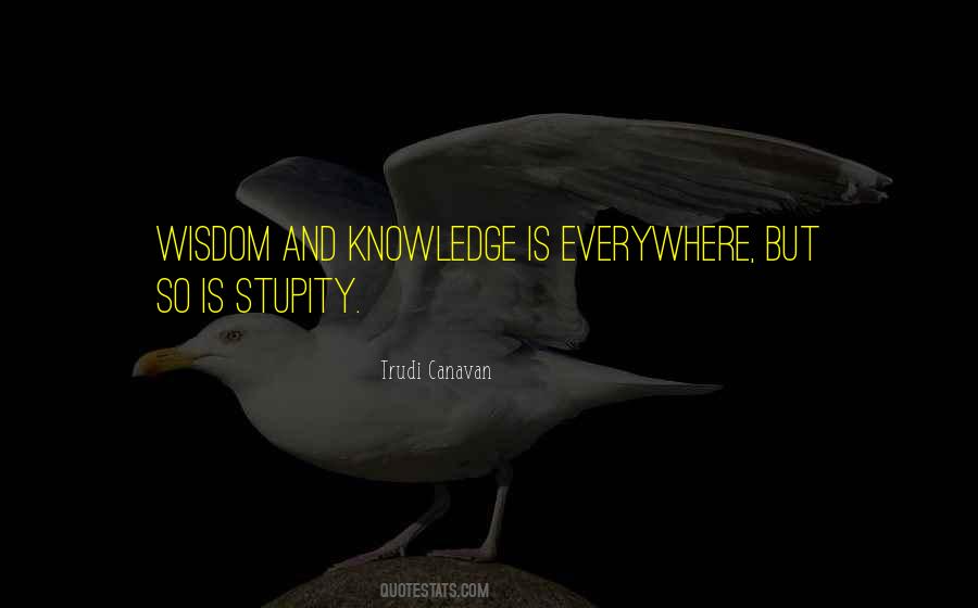 Knowledge Is Everywhere Quotes #1785159