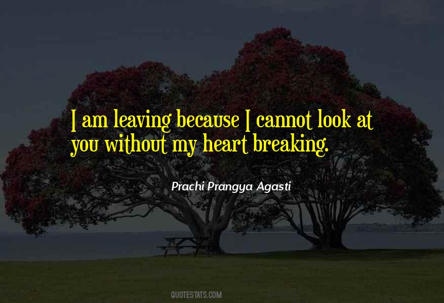 Quotes About You Breaking My Heart #616608