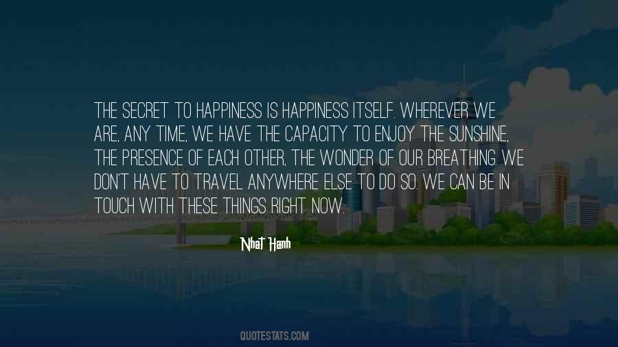 Secret To Happiness Quotes #128677