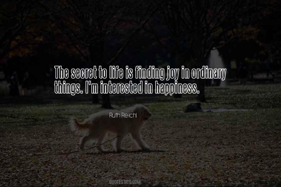 Secret To Happiness Quotes #139829