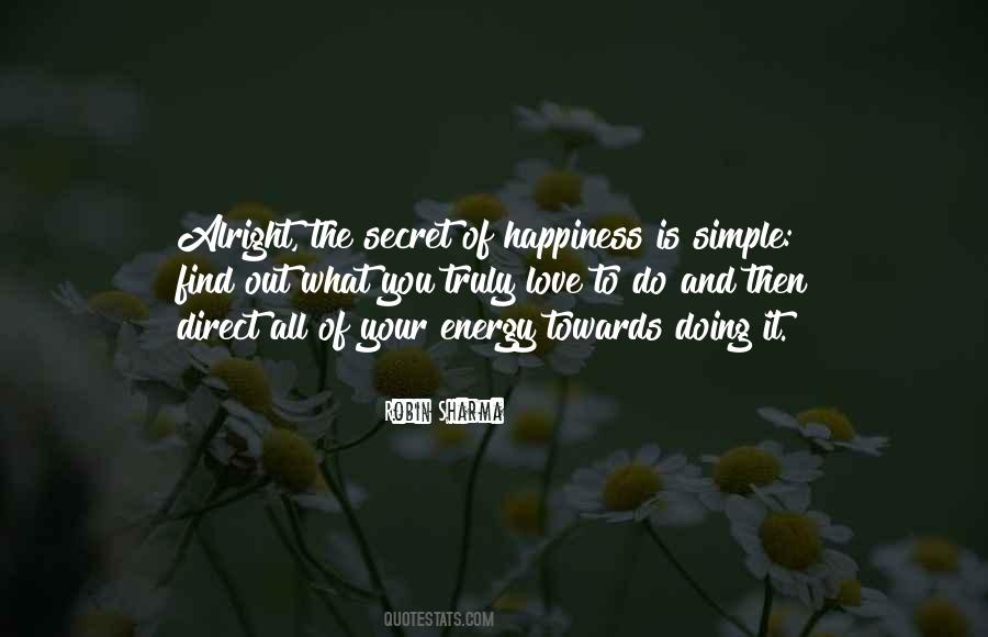 Secret To Happiness Quotes #181165