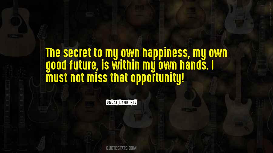 Secret To Happiness Quotes #930238