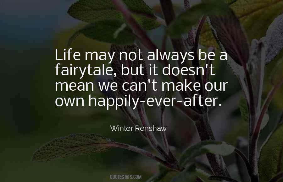 Quotes About Life Is Not A Fairytale #492365