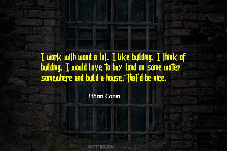 Quotes About Building A House #200242