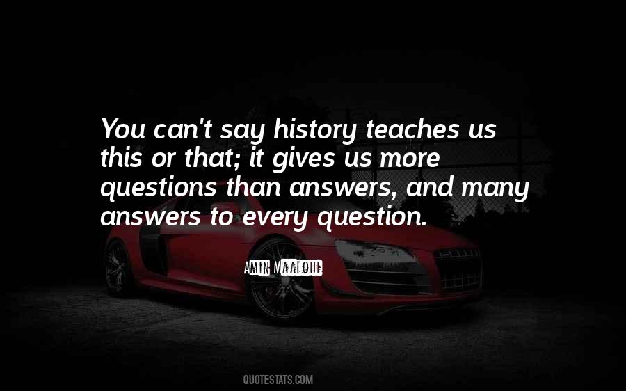 More Questions Than Answers Quotes #1287042