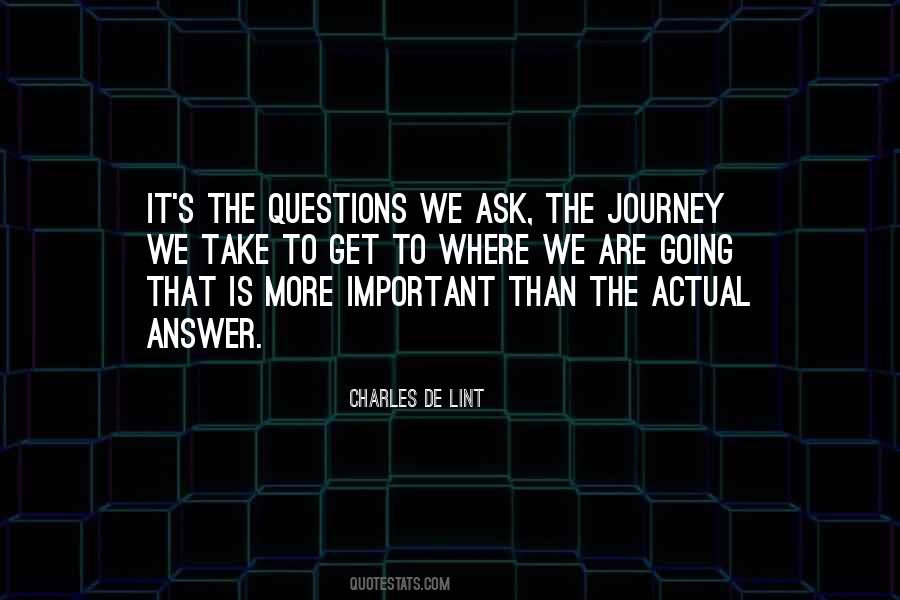 More Questions Than Answers Quotes #1316308