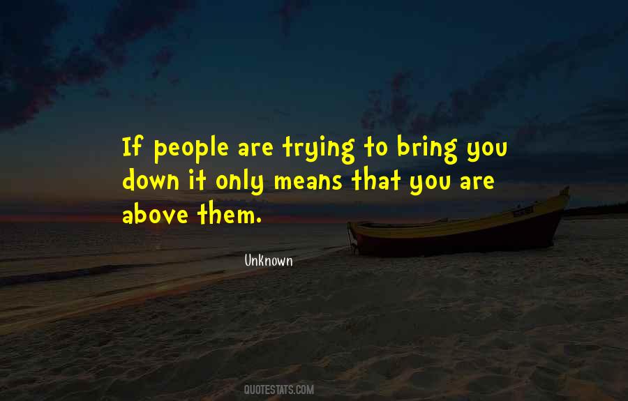 You Are Above Them Quotes #1356705