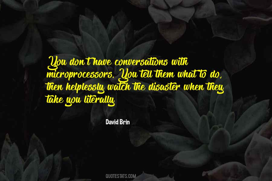Watch What They Do Quotes #1439991