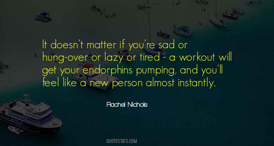 Quotes About Endorphins #1072496