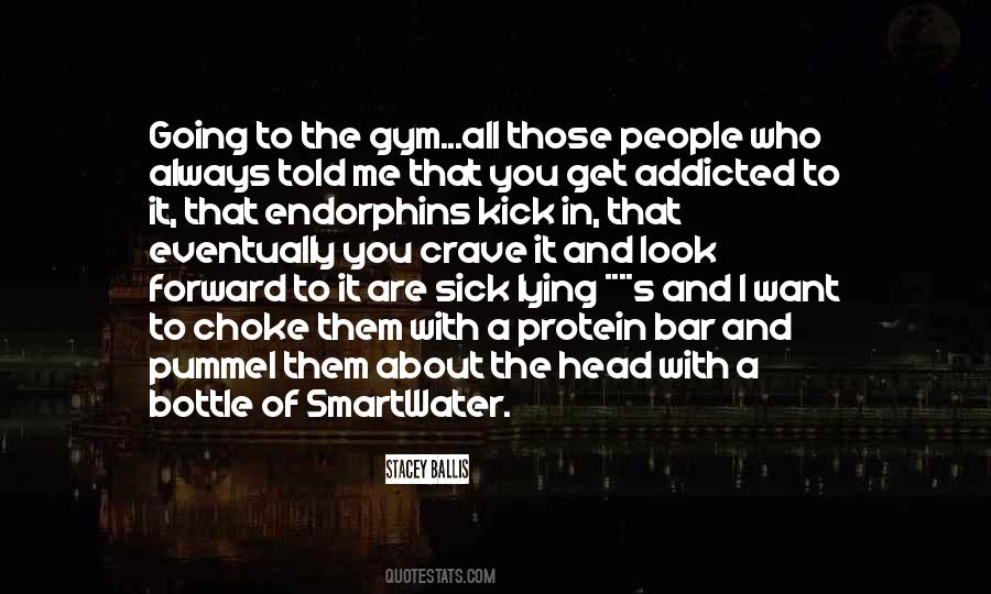 Quotes About Endorphins #1370089 Quotes About Endorphins #1370089