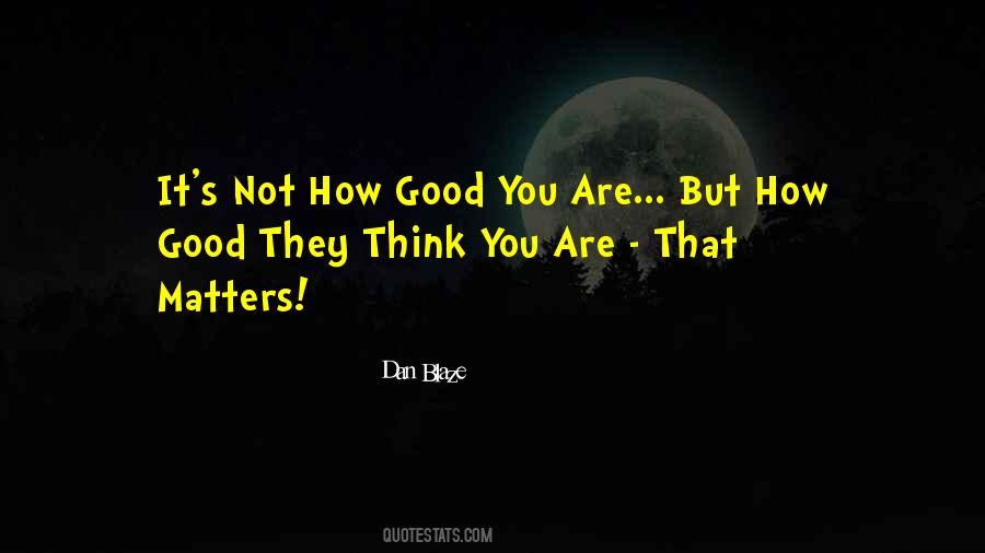Quotes About How Good You Are #300640