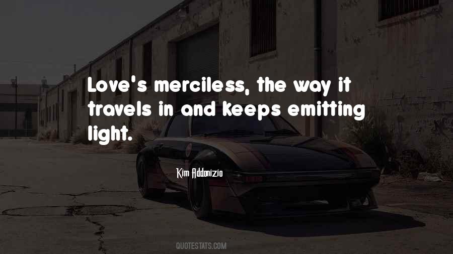 Quotes About Merciless #736311