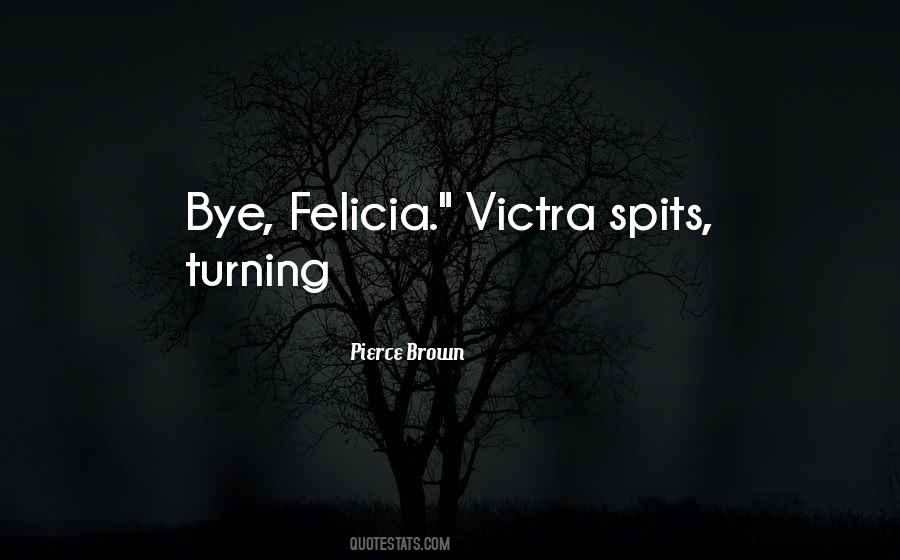 Quotes About Felicia #1577367