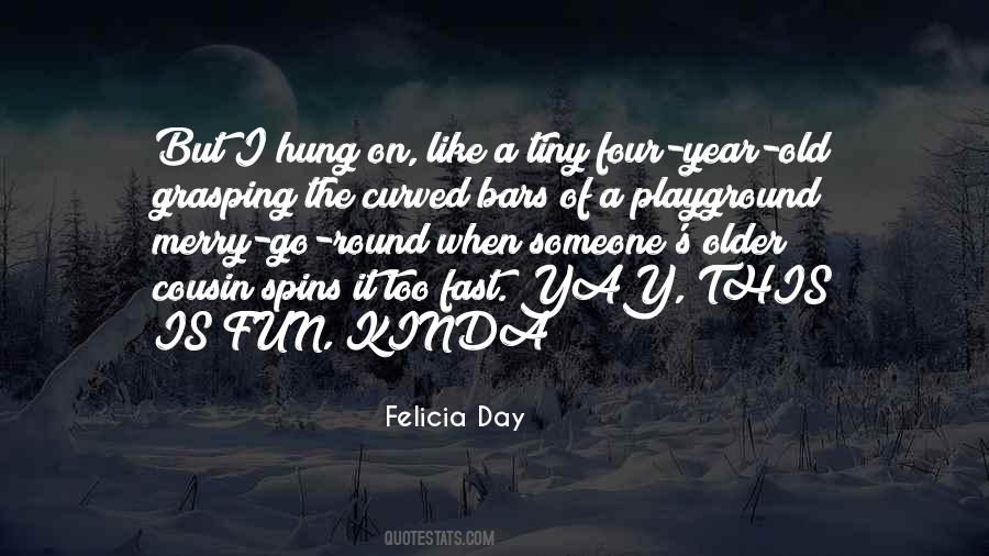 Quotes About Felicia #514025