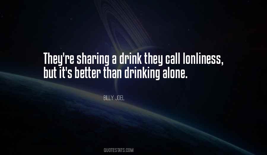Quotes About Drinking Alone #1248584