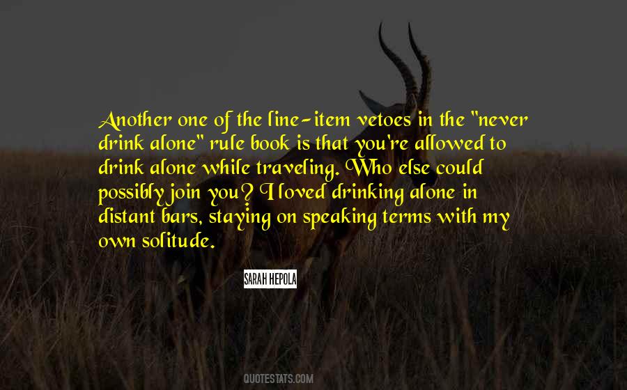 Quotes About Drinking Alone #487527